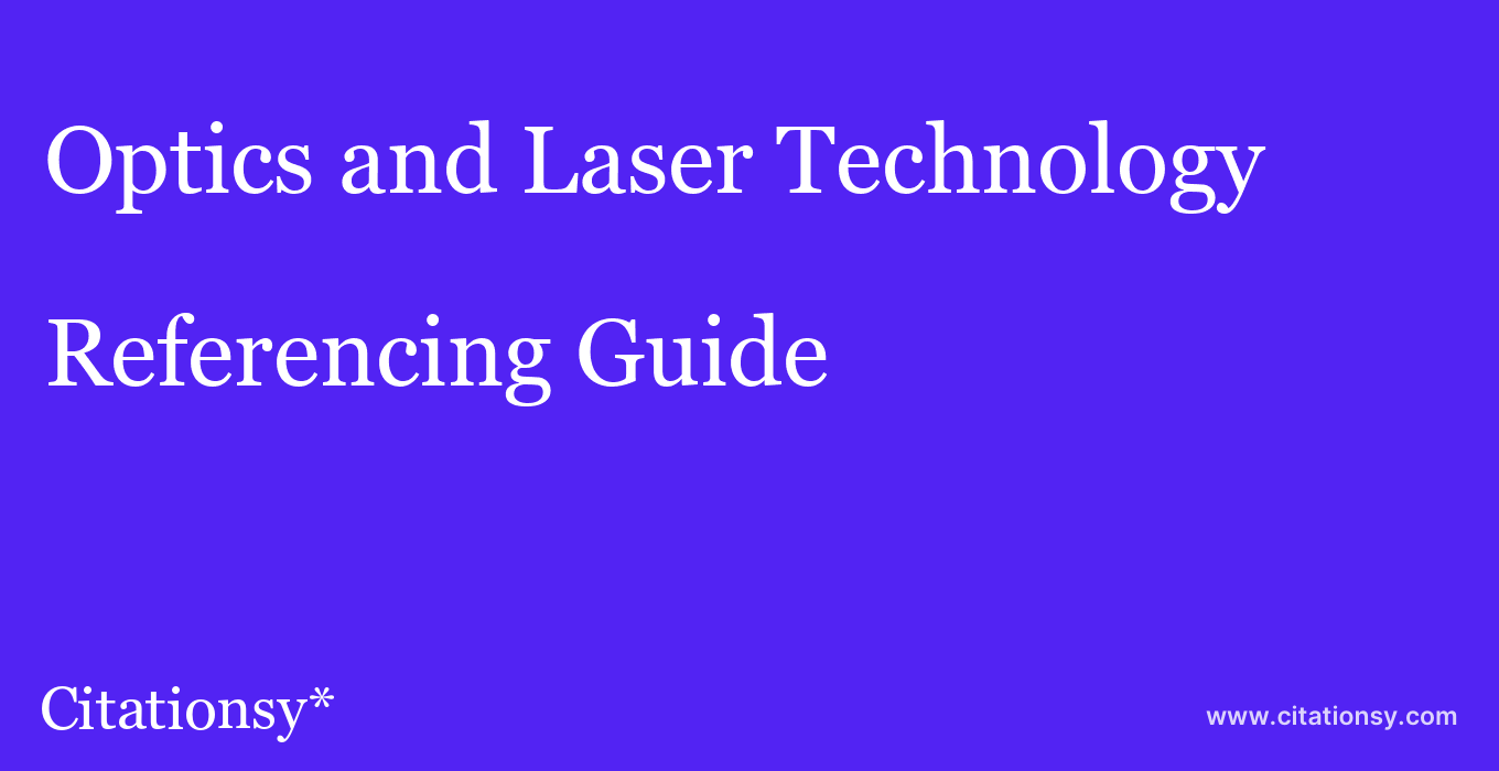 cite Optics and Laser Technology  — Referencing Guide